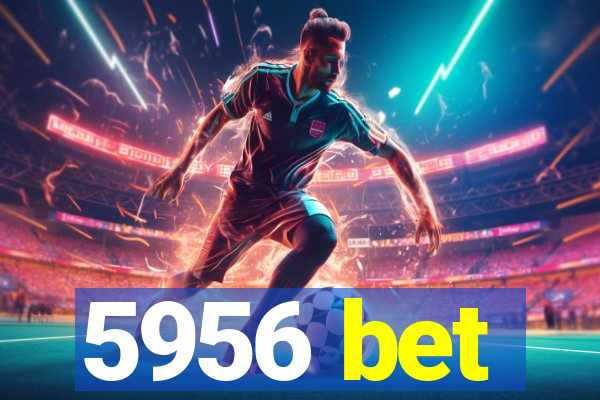 5956 bet